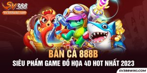 Game bắn cá 888B