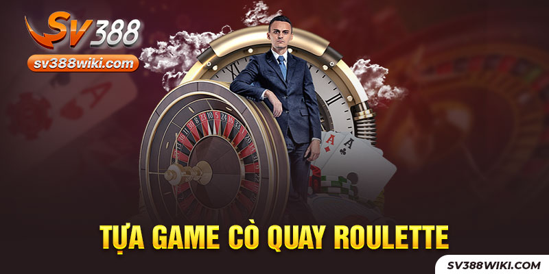 Tựa game cò quay Roulette